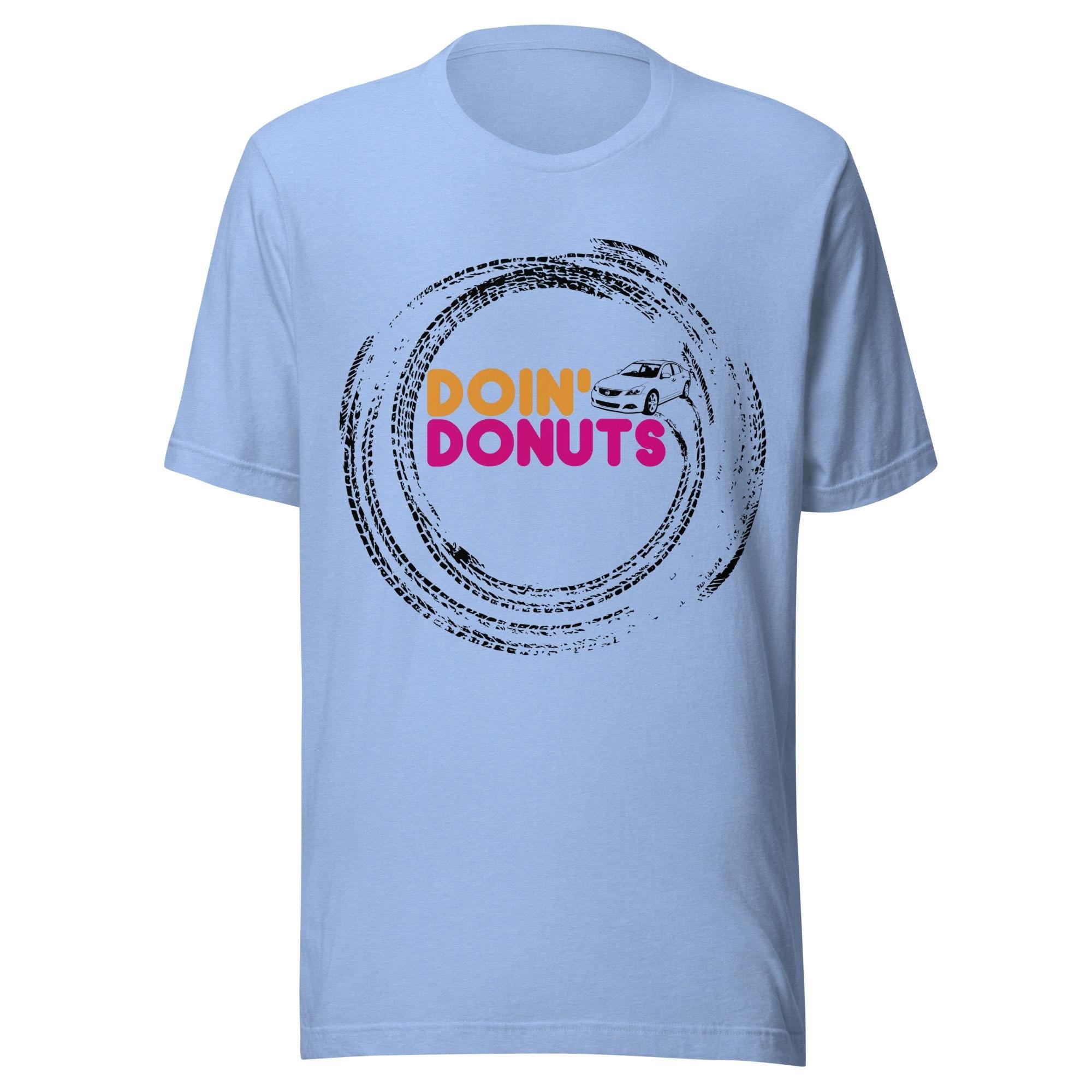 Doin Donuts Altima Shirt | Funny Car Guy Gift | Car Enthusiast T-Shirt