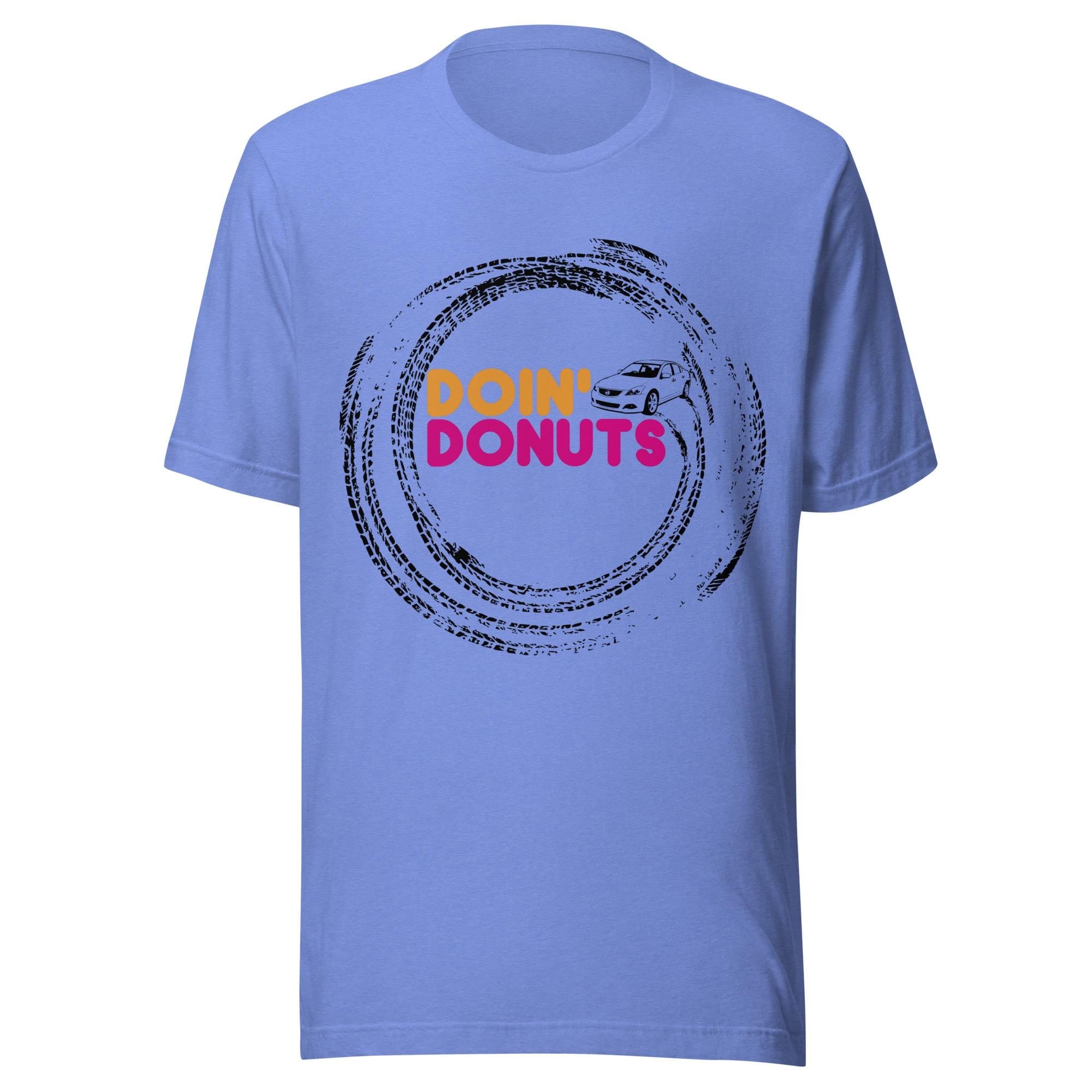 Doin Donuts Altima Shirt | Funny Car Guy Gift | Car Enthusiast T-Shirt