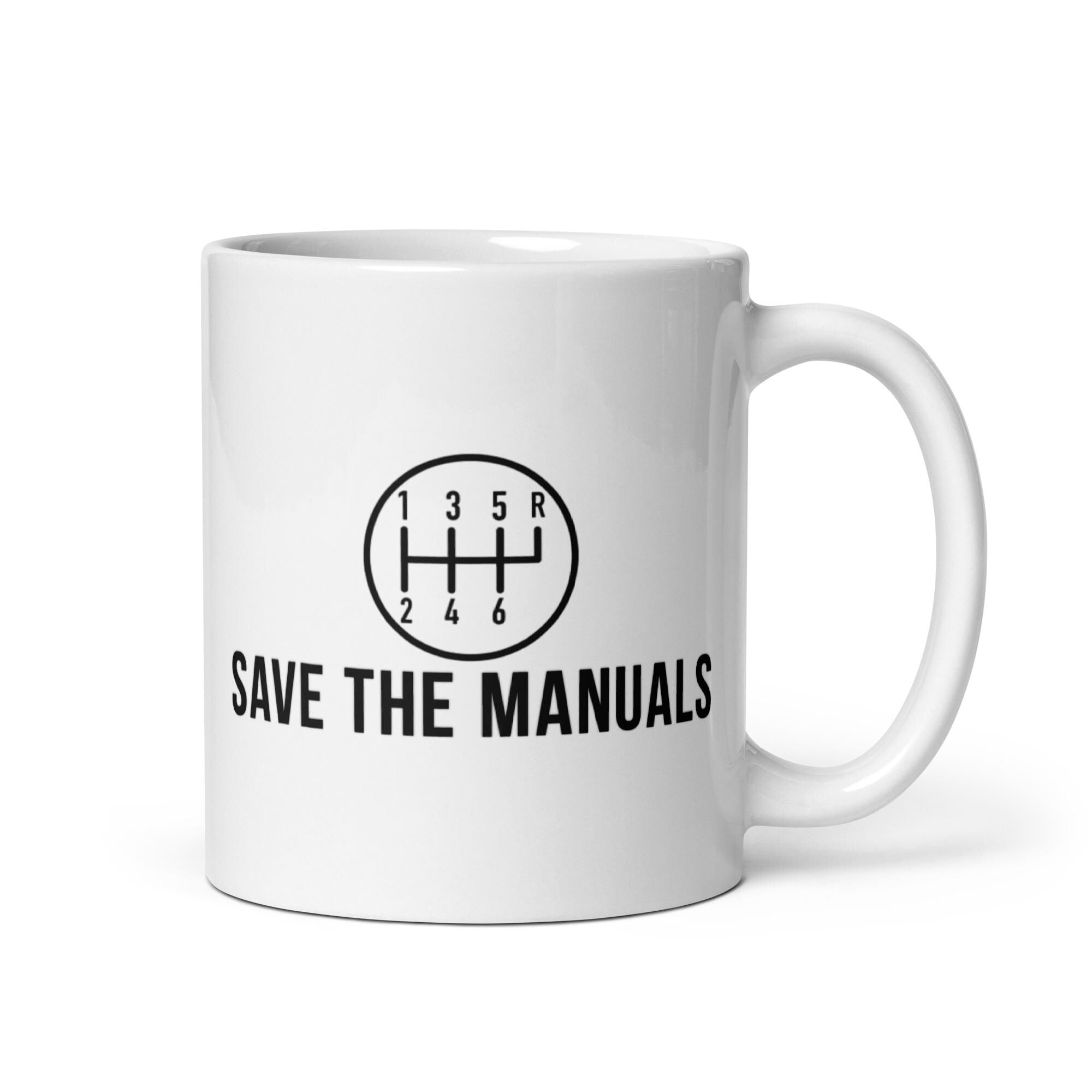 Save The Manuals Coffee Mug | Funny Car Guy Gift | Manual Transmission Mug | Mechanic Gift | Car Enthusiast Mug | Garage Coffee Cup