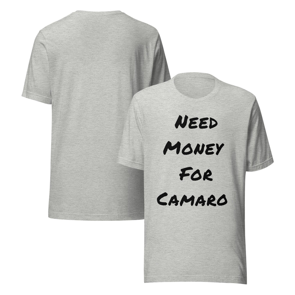 Need Money For Camaro Shirt | Funny Car Guy Shirt | Car Enthusiast Gift