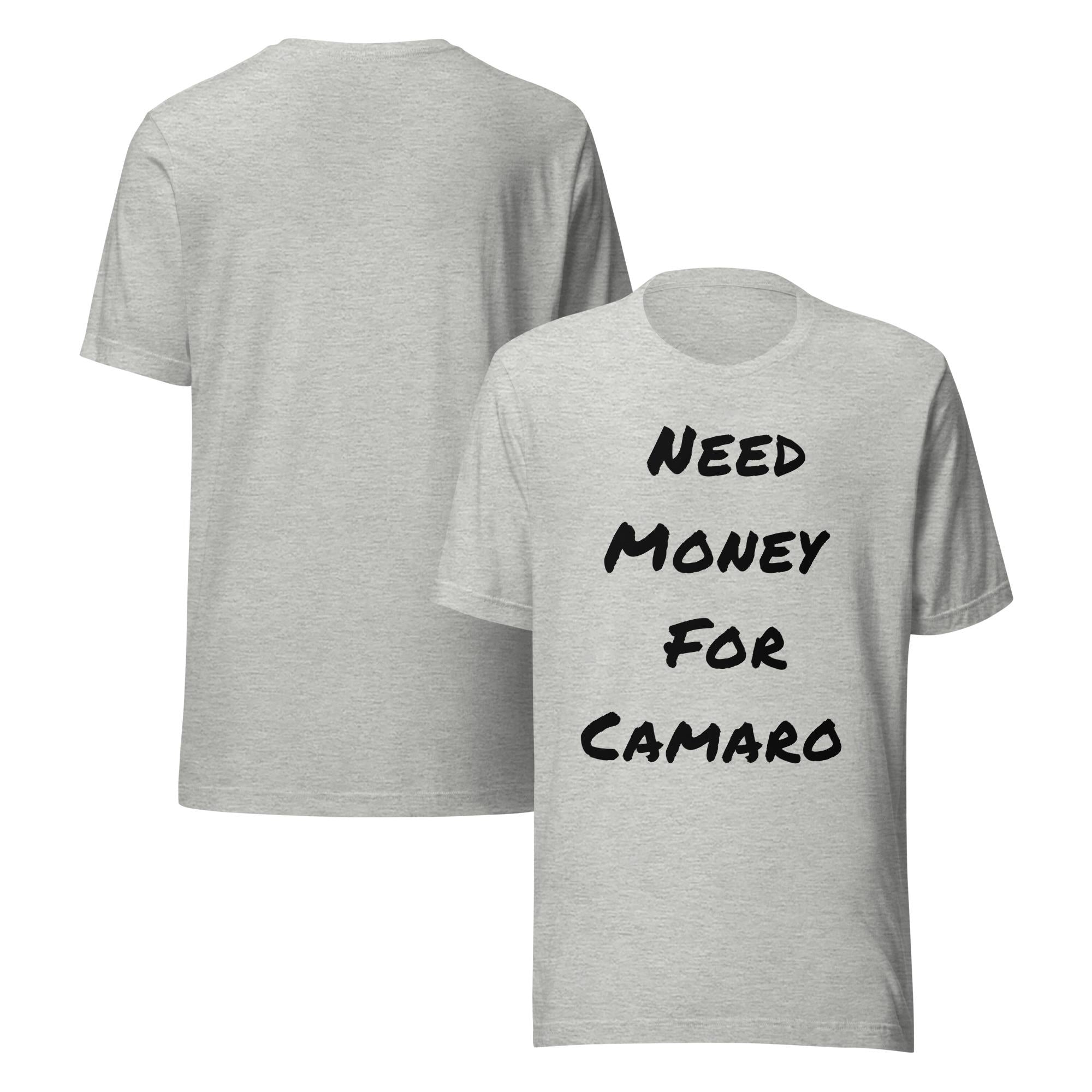 Need Money For Camaro Shirt | Funny Car Guy Shirt | Car Enthusiast Gift