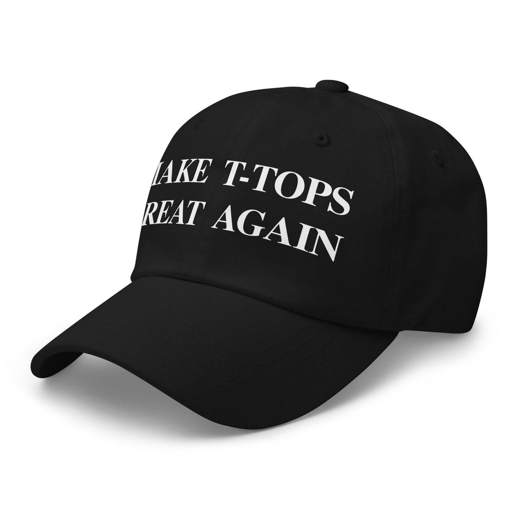 Make T-Tops Great Again Hat – Car Enthusiast Gift