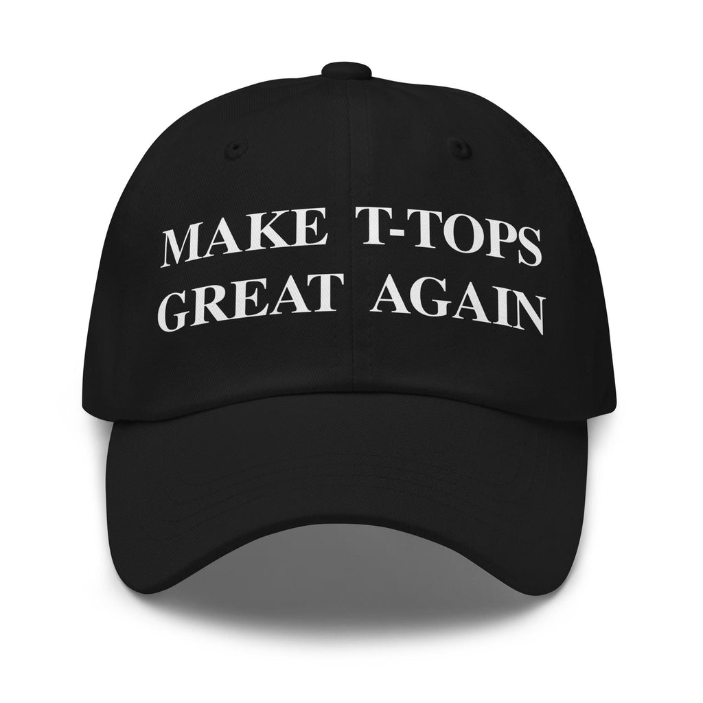 Make T-Tops Great Again Hat – Car Enthusiast Gift